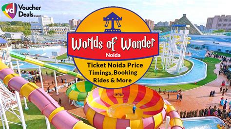 Worlds Of Wonder Noida Tickets .